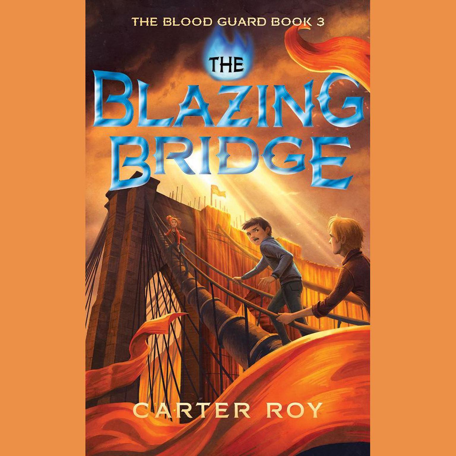The Blazing Bridge Audiobook, by Carter Roy