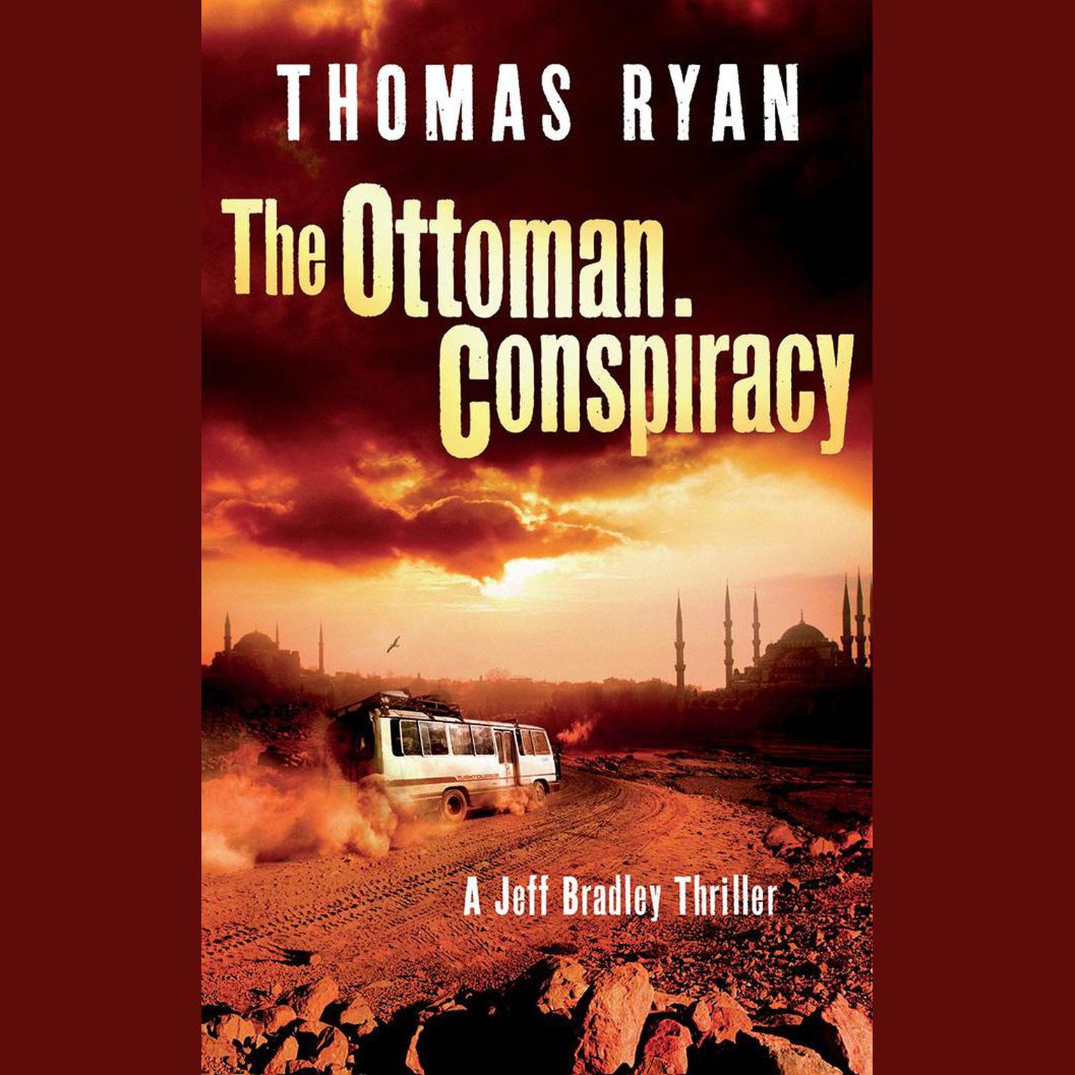 The Ottoman Conspiracy: A Jeff Bradley Thriller Audiobook, by Thomas Ryan
