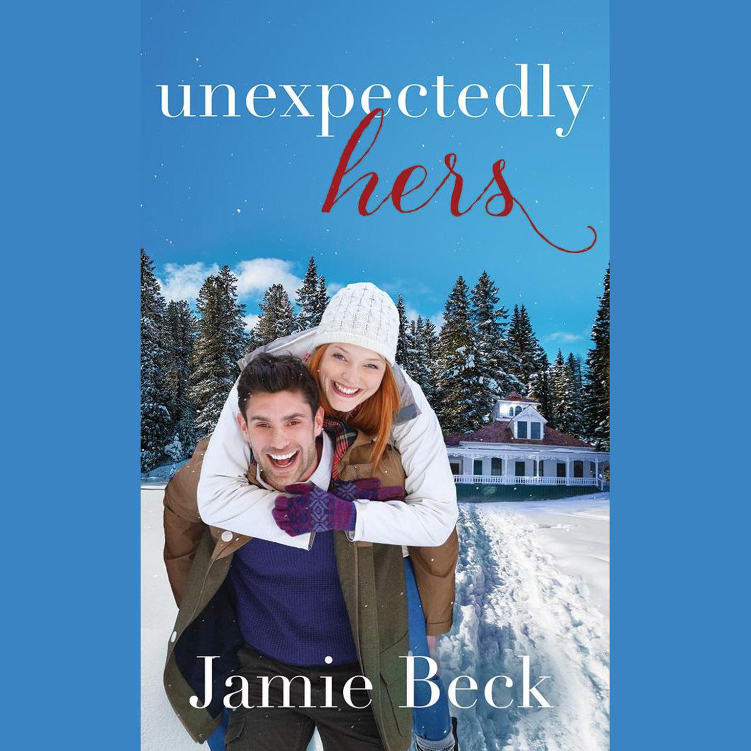 Unexpectedly Hers Audiobook, by Jamie Beck