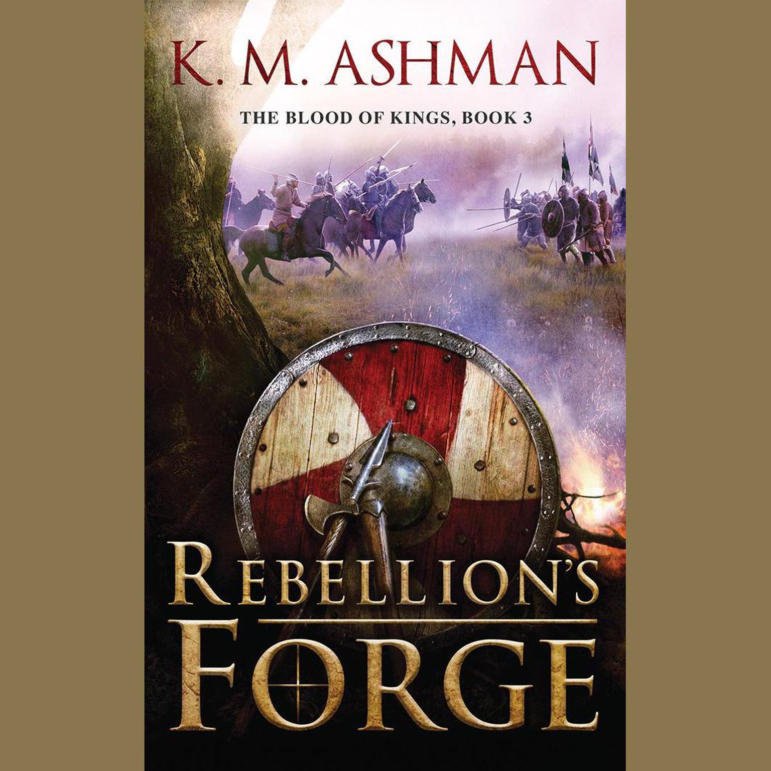Rebellions Forge Audiobook, by K. M. Ashman