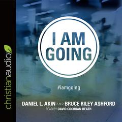 I Am Going Audiobook, by Daniel L. Akin