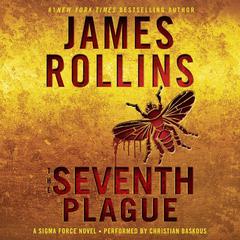 The Seventh Plague: A Sigma Force Novel Audiobook, by James Rollins