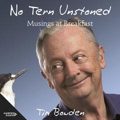 No Tern Unstoned: Musings at Breakfast Audiobook, by Tim Bowden