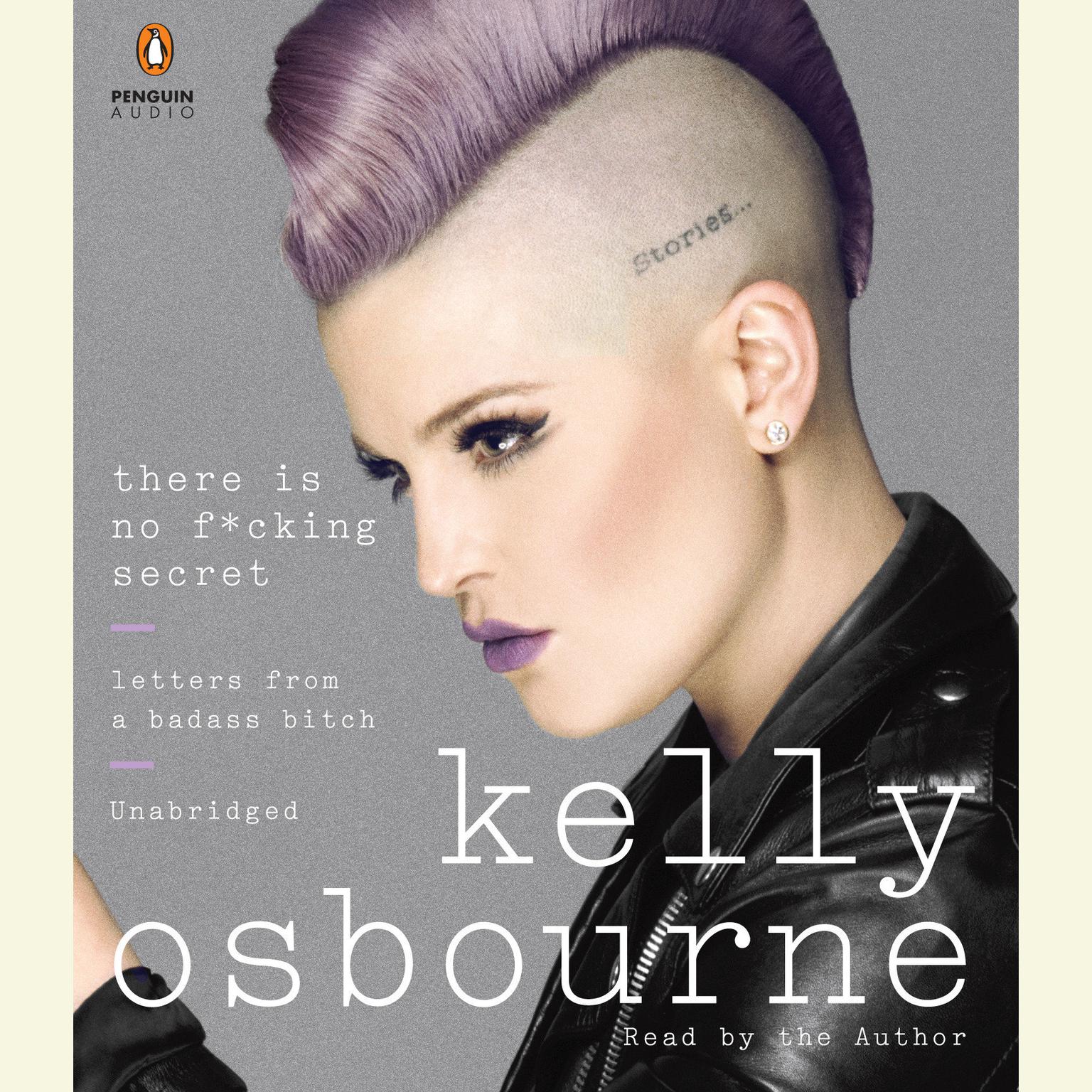 There Is No F*cking Secret: Letters From a Badass Bitch Audiobook, by Kelly Osbourne