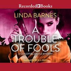 A Trouble of Fools Audiobook, by Linda Barnes