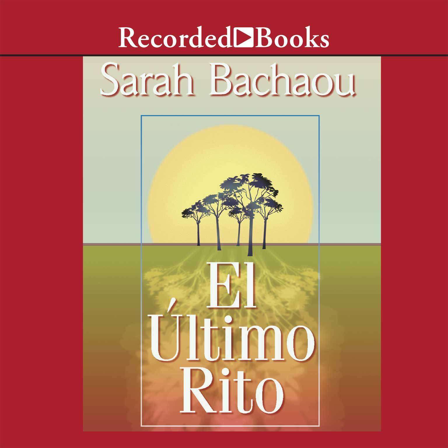 El último Rito: Las Claves de la Revelación Mística Audiobook, by Saráh Bachaou