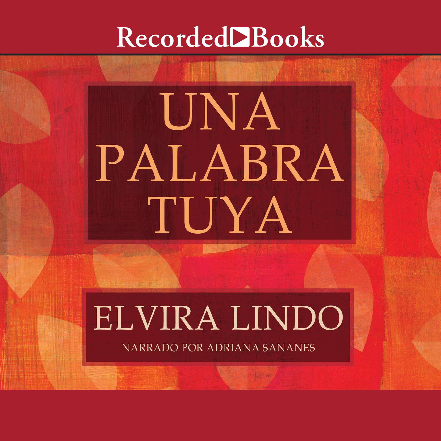 Una palabra tuya (A Word From You) Audiobook, by Elvira Lindo