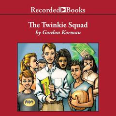 The Twinkie Squad Audiobook, by 