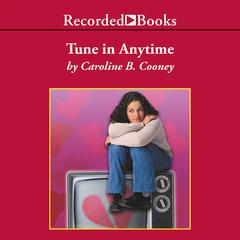 Tune in Anytime Audiobook, by Caroline B. Cooney