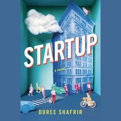 Startup: A Novel Audiobook, by Doree Shafrir