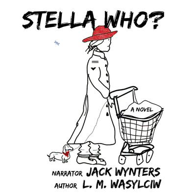 Stella Who? Audiobook, by L. M. Wasylciw