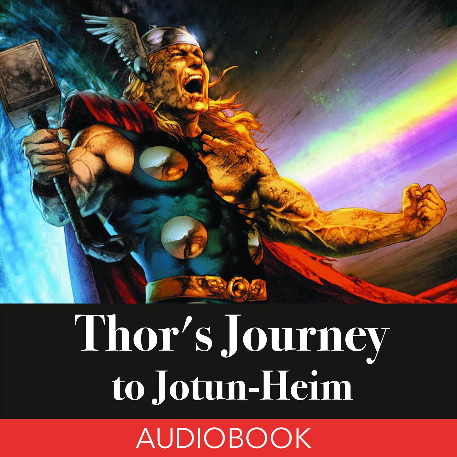 Thors Journey to Jotun-Heim: A Norse Myth: A Norse Myth Audiobook, by unknown