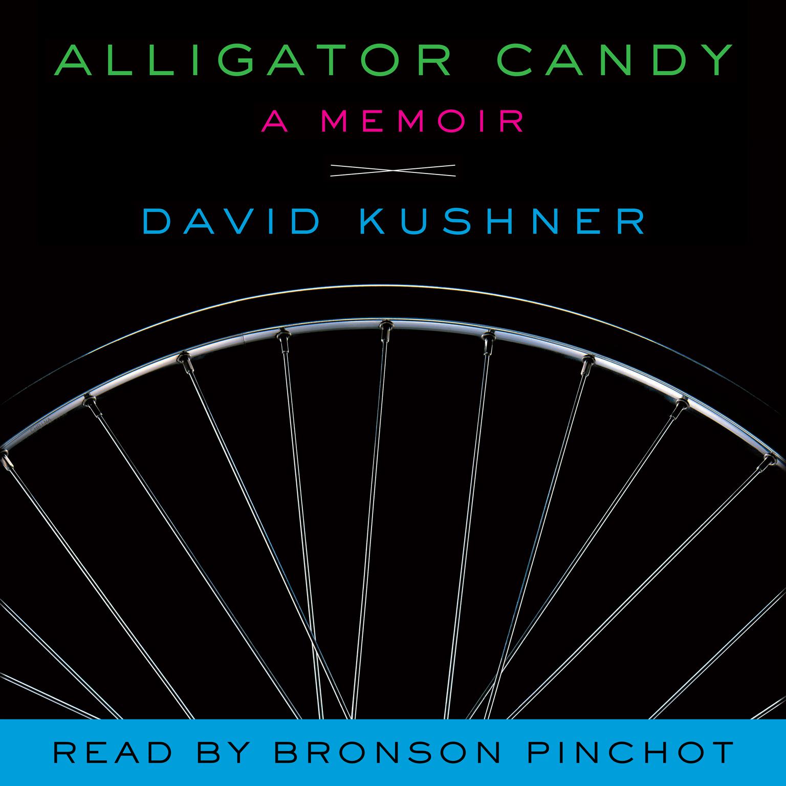 Alligator Candy: A Memoir Audiobook, by David Kushner