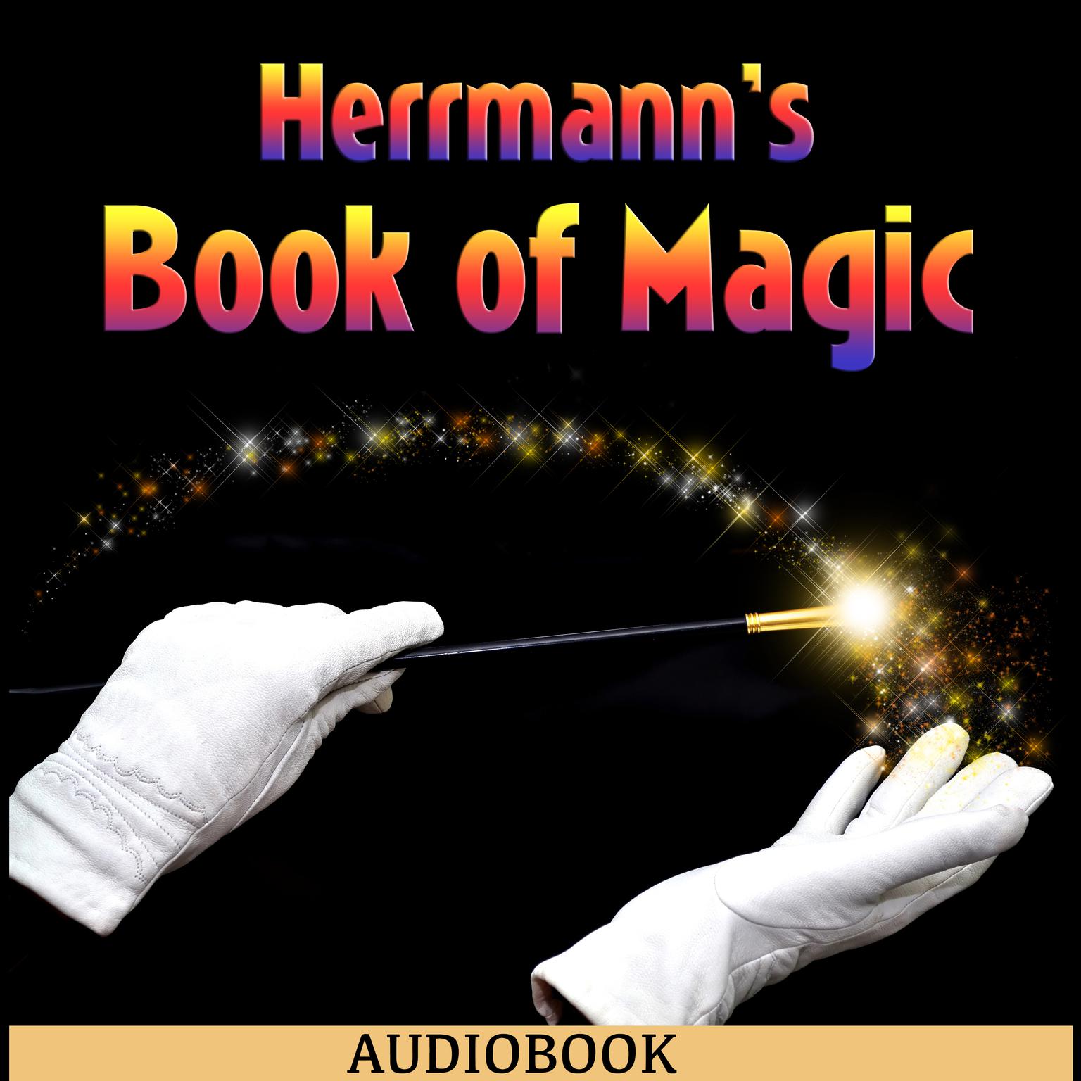 Herrmanns Book of Magic Audiobook, by Alexander Herrmann