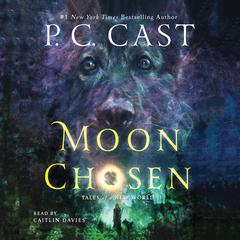 Moon Chosen: Tales of a New World Audiobook, by P. C. Cast