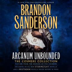 Arcanum Unbounded: The Cosmere Collection Audiobook, by 