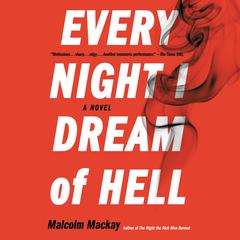 Every Night I Dream of Hell Audiobook, by Malcolm Mackay