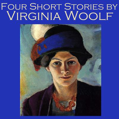 Four Short Stories by Virginia Woolf Audiobook, by 