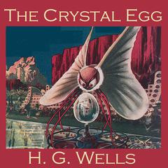 The Crystal Egg Audiobook, by H. G. Wells