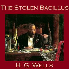 The Stolen Bacillus Audiobook, by H. G. Wells