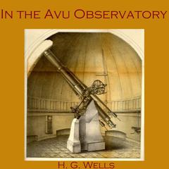 In the Avu Observatory Audiobook, by H. G. Wells