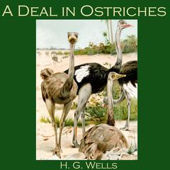 A Deal in Ostriches Audiobook, by H. G. Wells