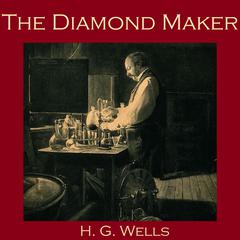 The Diamond Maker Audiobook, by H. G. Wells