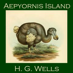 Aepyornis Island Audiobook, by H. G. Wells