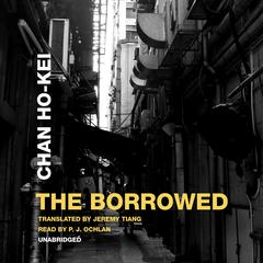 The Borrowed Audiobook, by Chan Ho-Kei