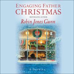 Engaging Father Christmas: A Novella Audiobook, by Robin Jones Gunn