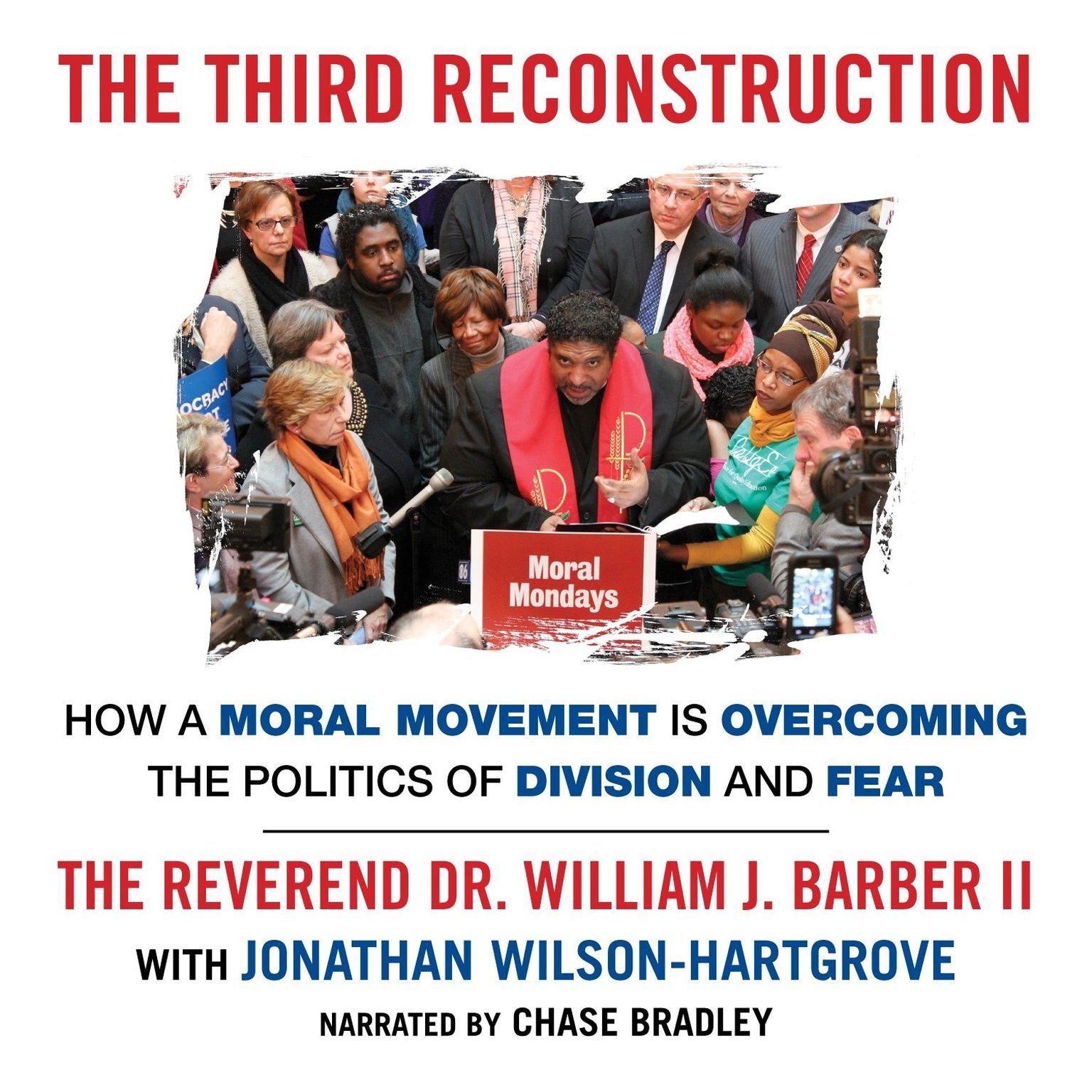The Third Reconstruction: How a Moral Movement Is Overcoming the Politics of Division and Fear Audiobook, by Jonathan Wilson-Hartgrove