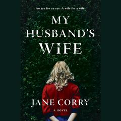 My Husband's Wife: A Novel Audiobook, by Jane Corry