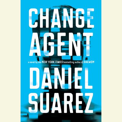 Change Agent: A Novel Audiobook, by 