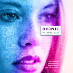 Bionic Audiobook, by Suzanne Weyn