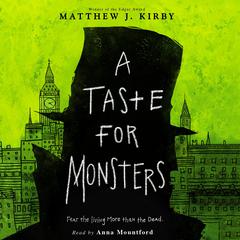 A Taste for Monsters Audiobook, by Matthew J. Kirby