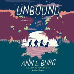 Unbound: A Novel in Verse Audiobook, by Ann E. Burg