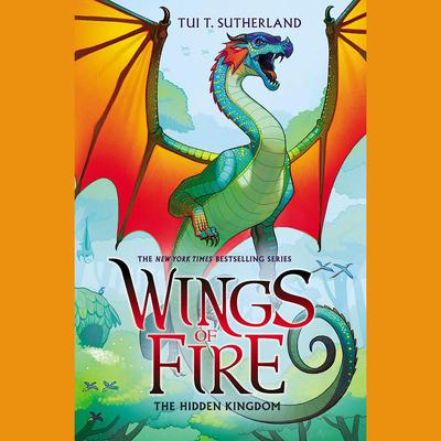 The Hidden Kingdom (Wings of Fire #3) Audiobook, by Tui T. Sutherland