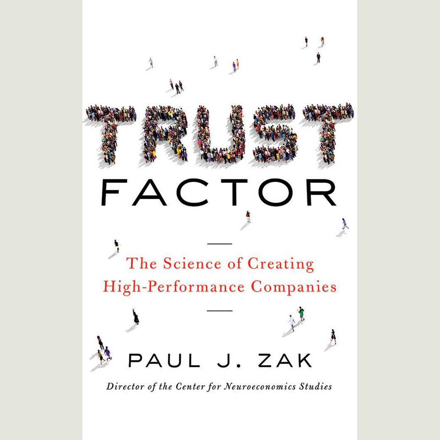 Trust Factor: The Science of Creating High-Performance Companies Audiobook, by Paul J. Zak