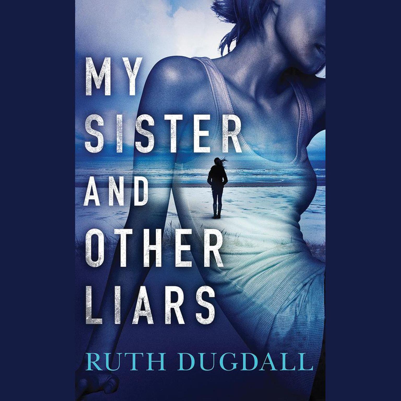 My Sister And Other Liars Audiobook, by Ruth Dugdall
