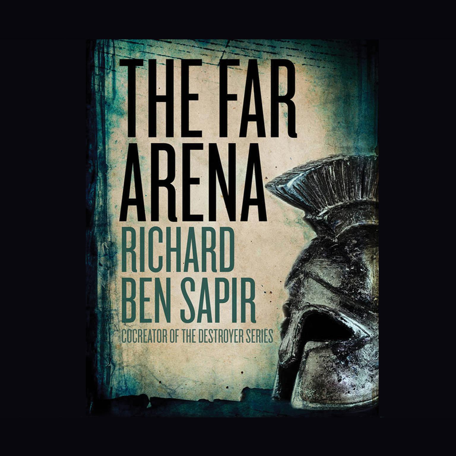 The Far Arena Audiobook, by Richard Ben Sapir