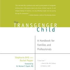 The Transgender Child: A Handbook for Families and Professionals Audiobook, by Rachel Pepper