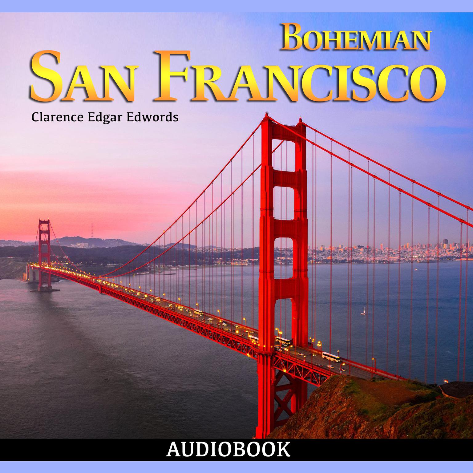 Bohemian San Francisco: The Elegant Art of Dining Audiobook, by Clarence Edgar Edwords