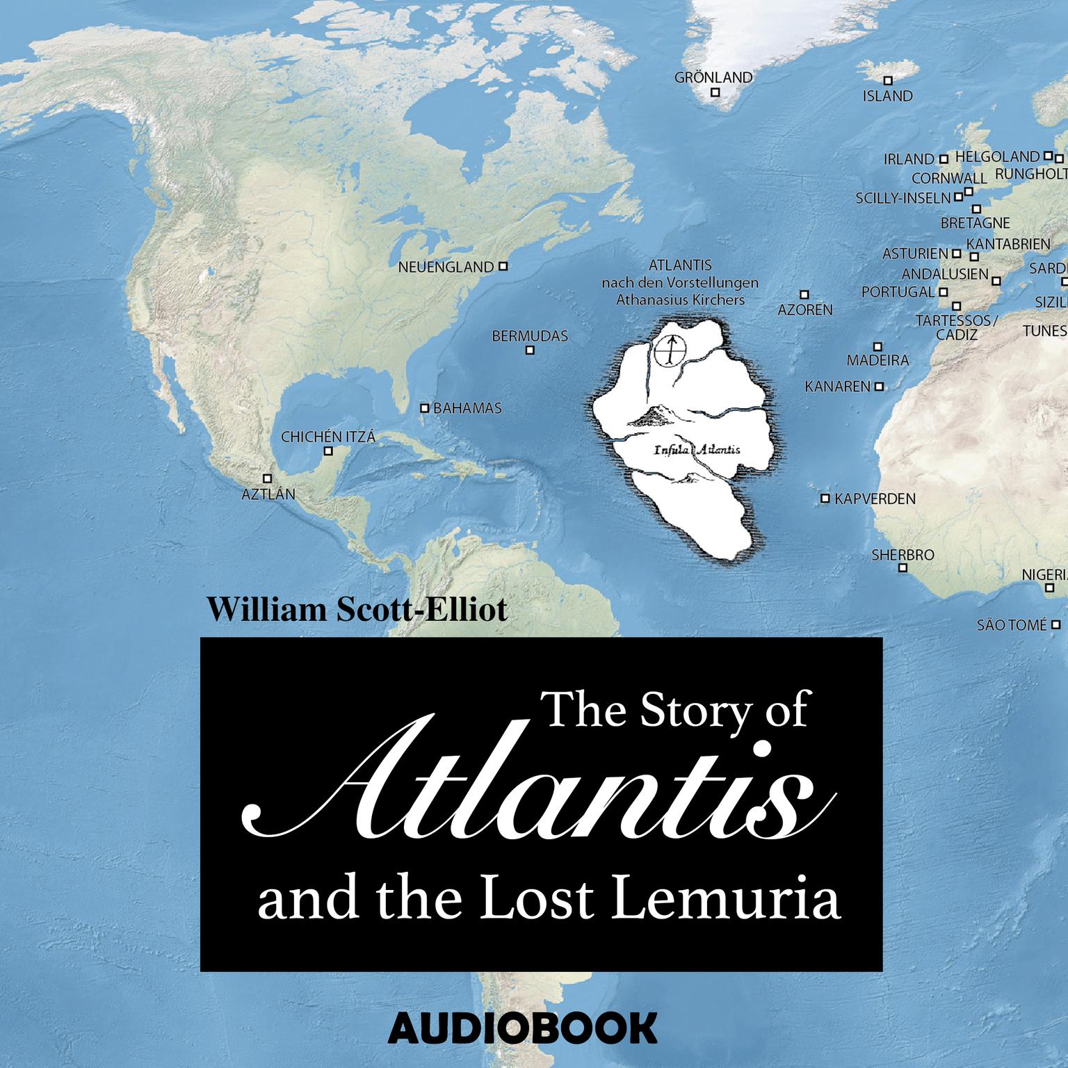 The Story of Atlantis and the Lost Lemuria Audiobook, by William Scott-Elliot