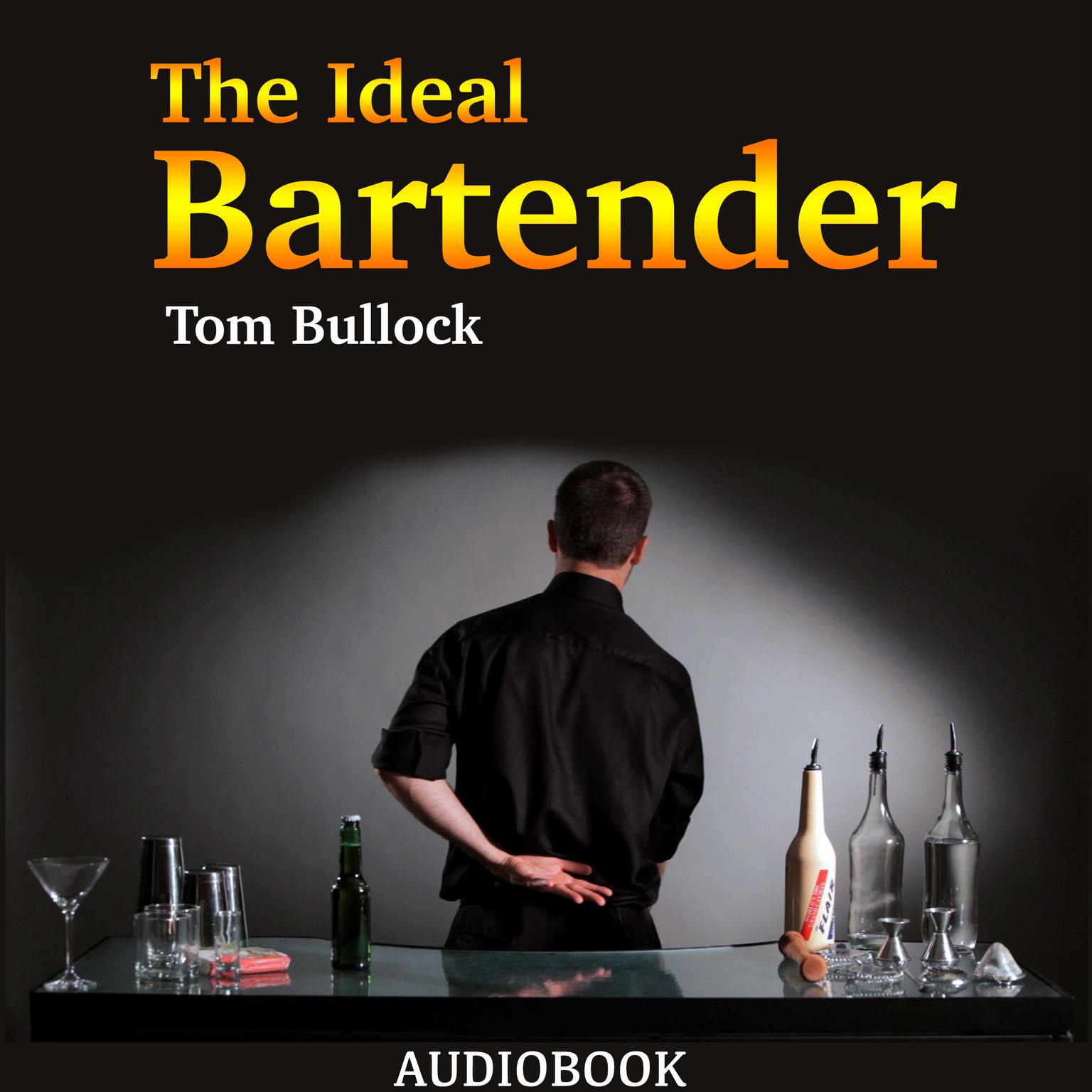 The Ideal Bartender Audiobook, by Tom Bullock
