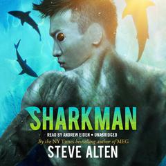 Sharkman Audiobook, by Steve Alten