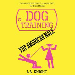 Dog Training the American Male: A Novel Audiobook, by Steve Alten