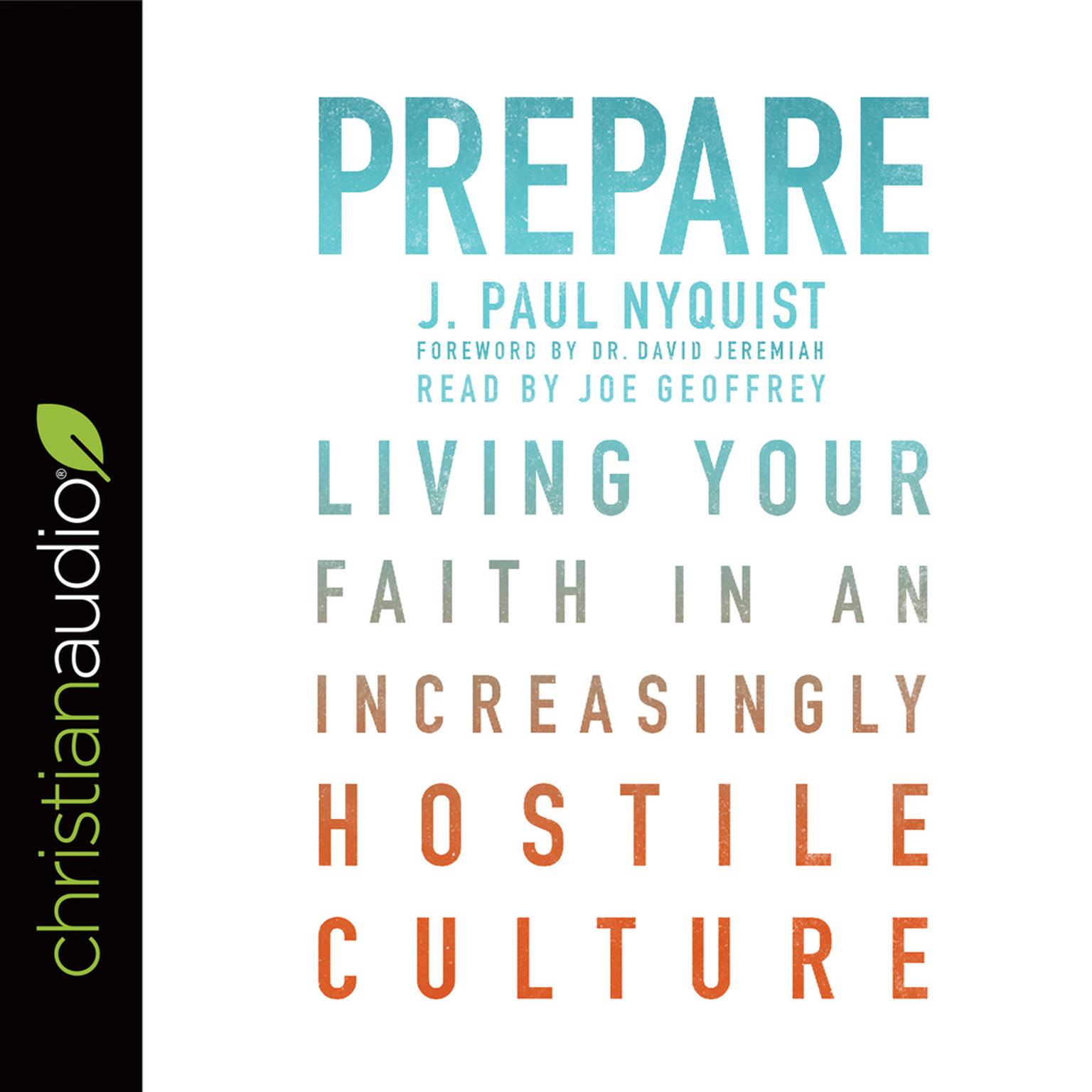 Prepare: Living Your Faith in an Increasingly Hostile Culture Audiobook, by David Jeremiah