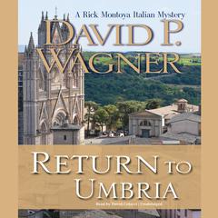 Return to Umbria: A Rick Montoya Italian Mystery Audiobook, by David P. Wagner