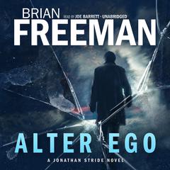 Alter Ego: A Jonathan Stride Novel Audiobook, by Brian Freeman