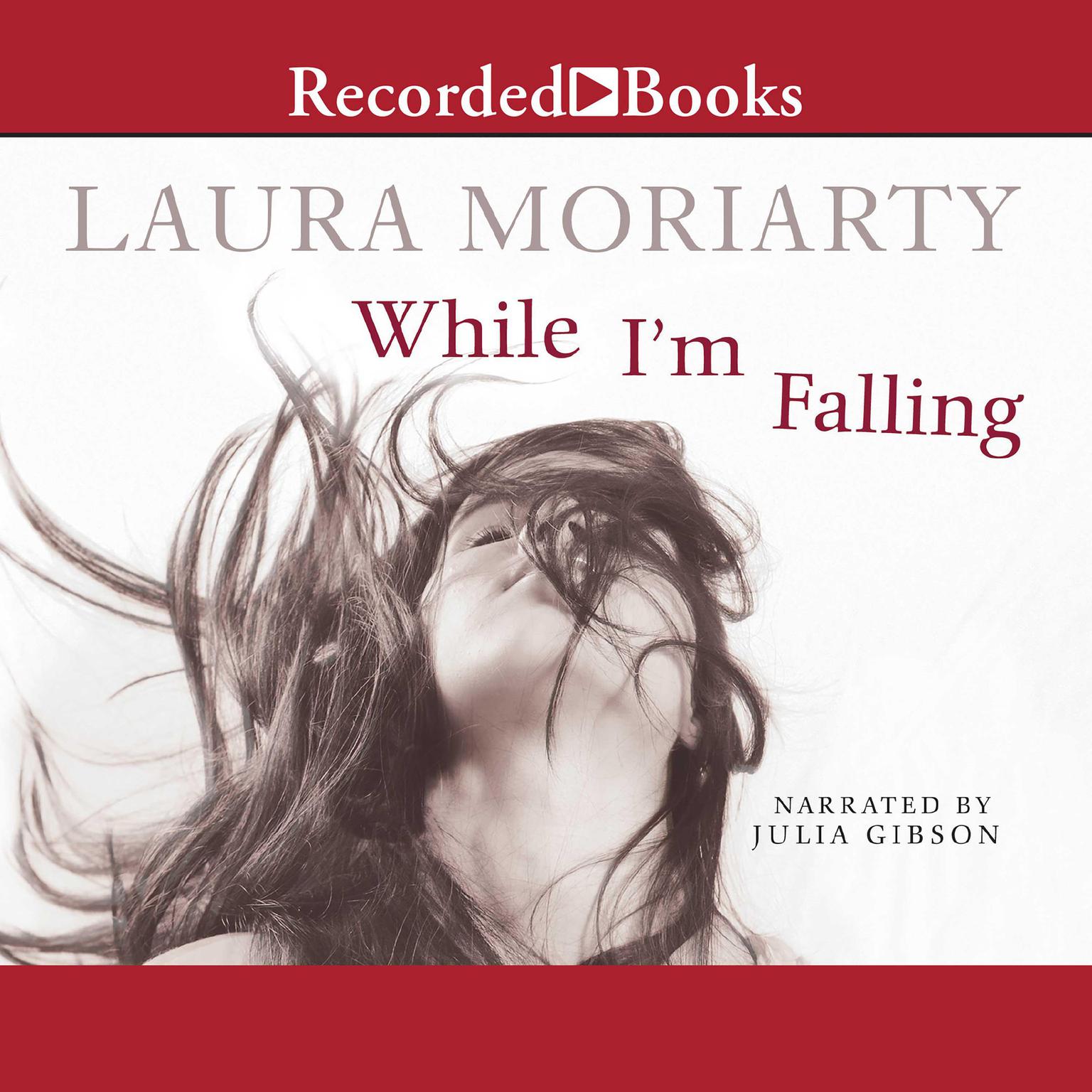While Im Falling Audiobook, by Laura Moriarty